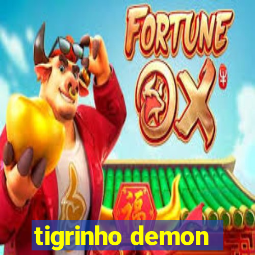 tigrinho demon